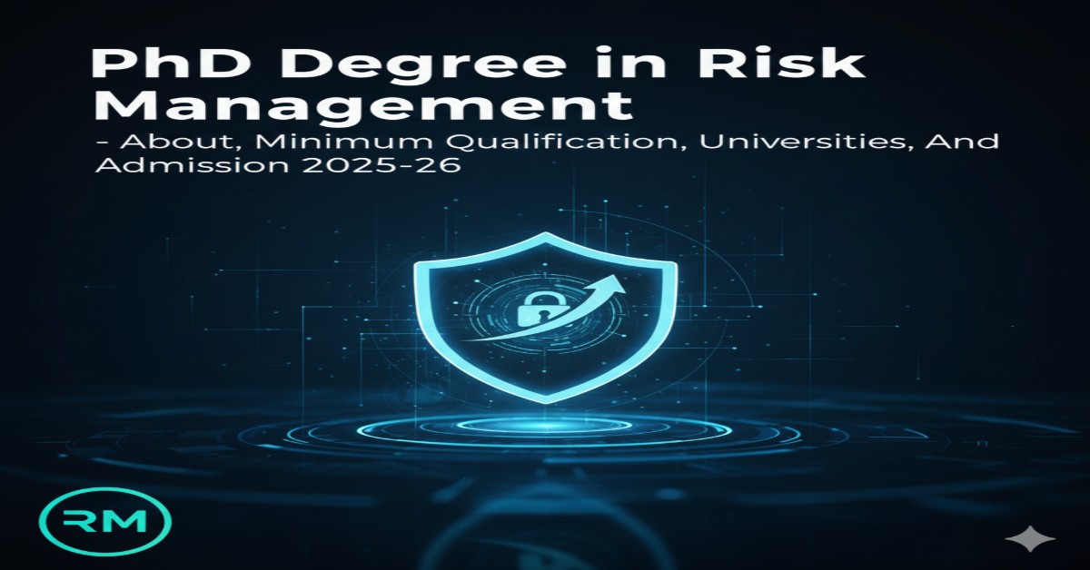 PhD Degree in Risk Management- About, Minimum Qualification, Universities, And Admission 2025-26 thumbnail