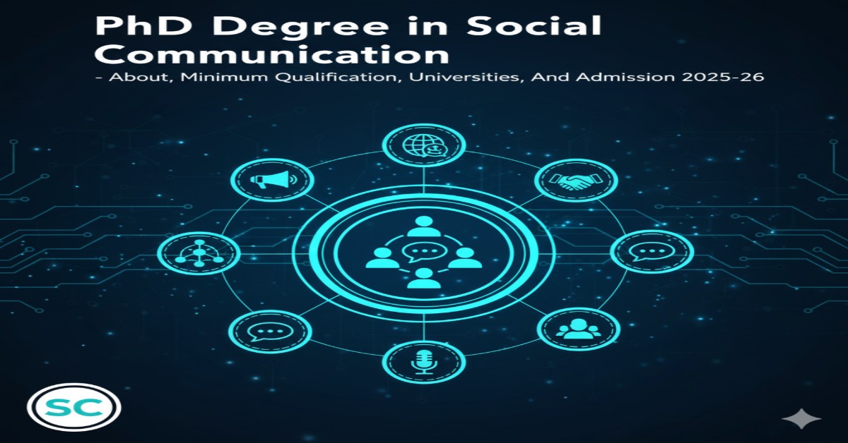 PhD Degree in Social Communications - About, Minimum Qualification, Universities, and Admission 2025-26 thumbnail