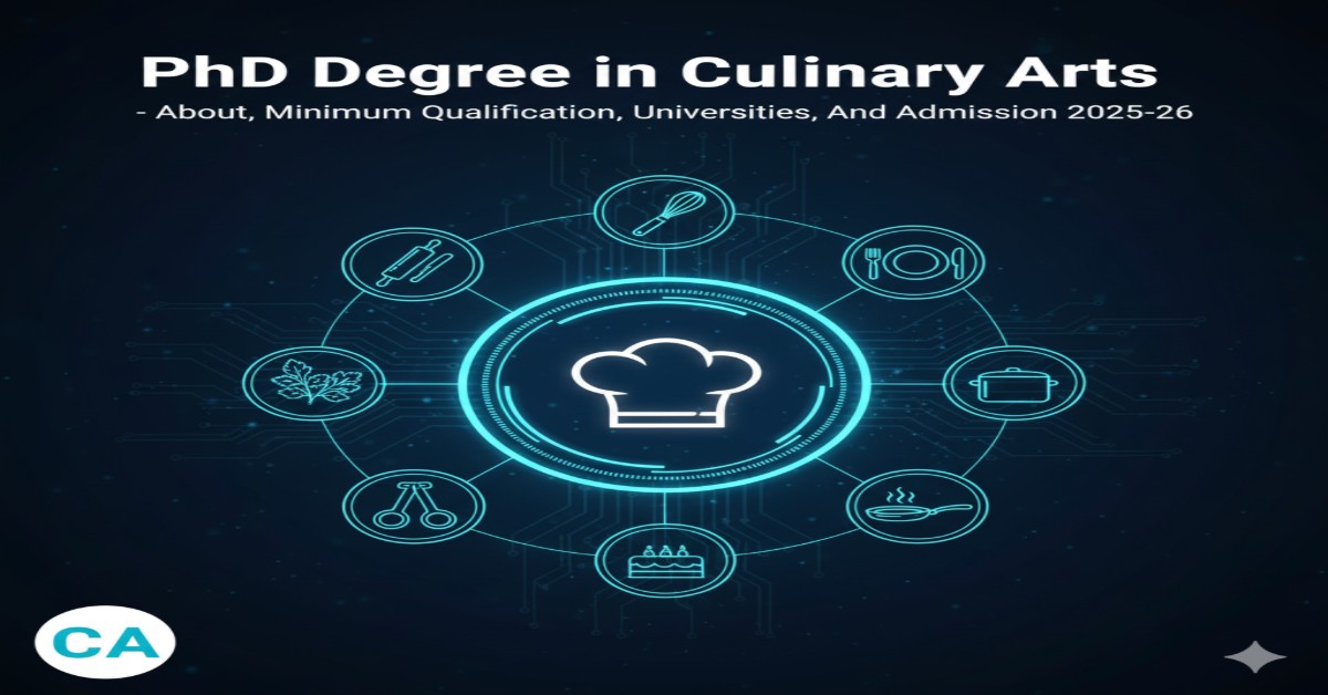 PhD Degree in Culinary Arts - About, Minimum Qualification, Universities, and Admission 2025-26 thumbnail