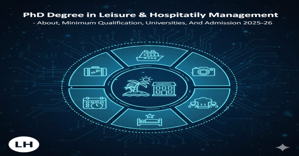 PhD Degree in Leisure & Hospitality Management - About, Minimum Qualification, Universities, and Admission 2025-26 thumbnail