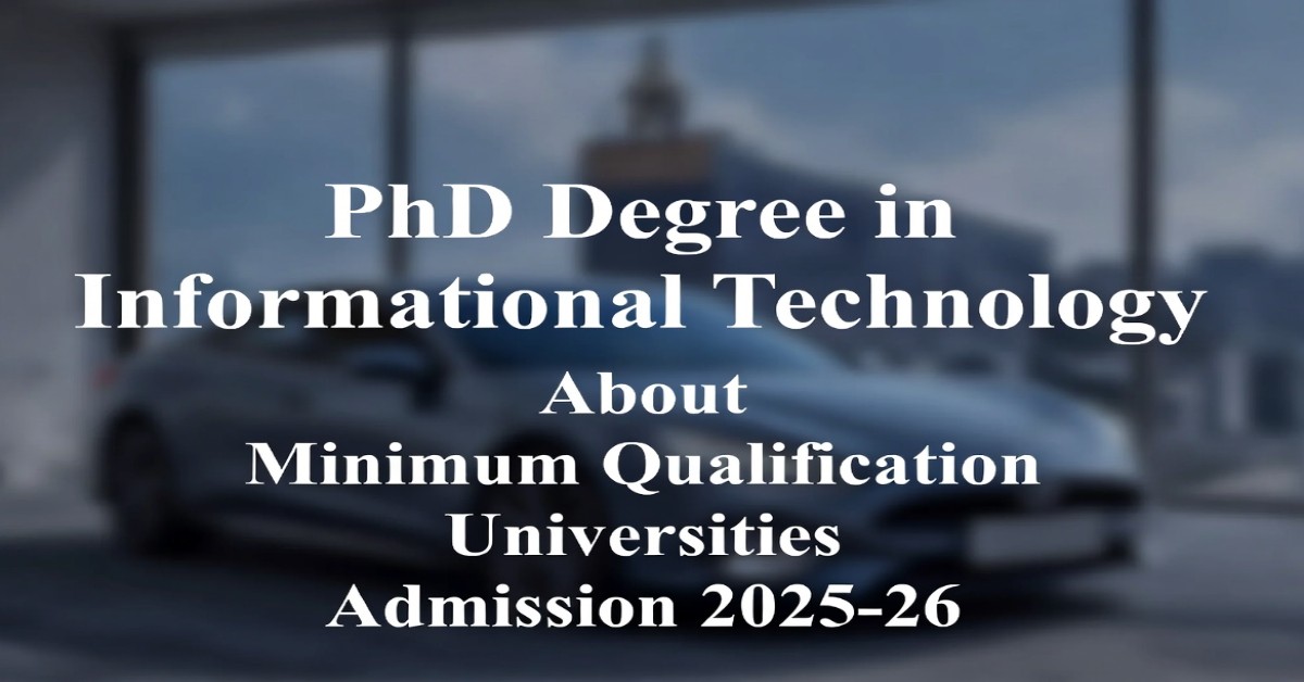 PhD Degree in Informational Technology - About, Minimum Qualification, Universities, and Admission 2025-26 thumbnail