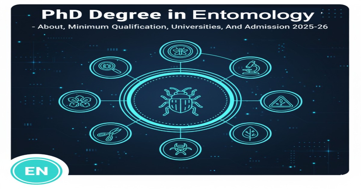 PhD Degree in Entomology - About, Minimum Qualification, Universities, and Admission 2025-26 thumbnail