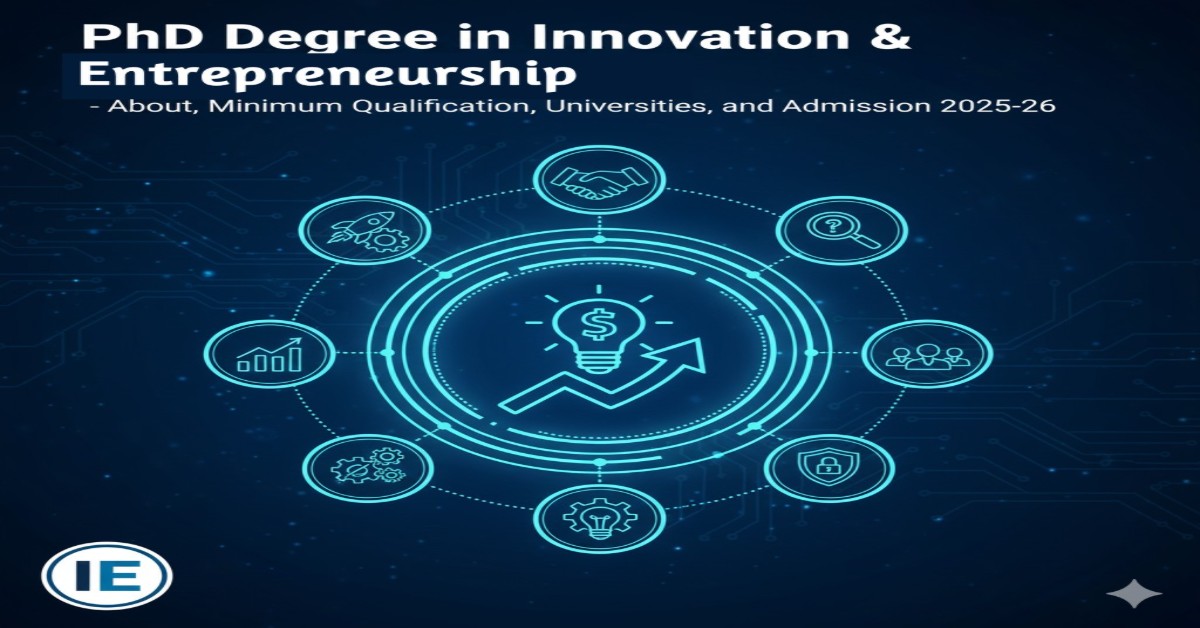 PhD Degree in Innovation & Entrepreneurship - About, Minimum Qualification, Universities, and Admission 2025-26 thumbnail