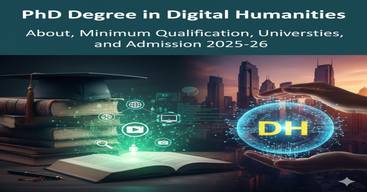 PhD Degree in Digital Humanities - About, Minimum Qualification, Universities, and Admission 2025-26 thumbnail